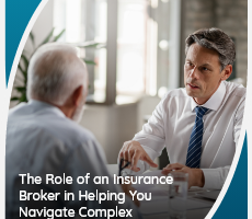 The Role of an Insurance Broker in Helping You Navigate Complex Insurance Policies